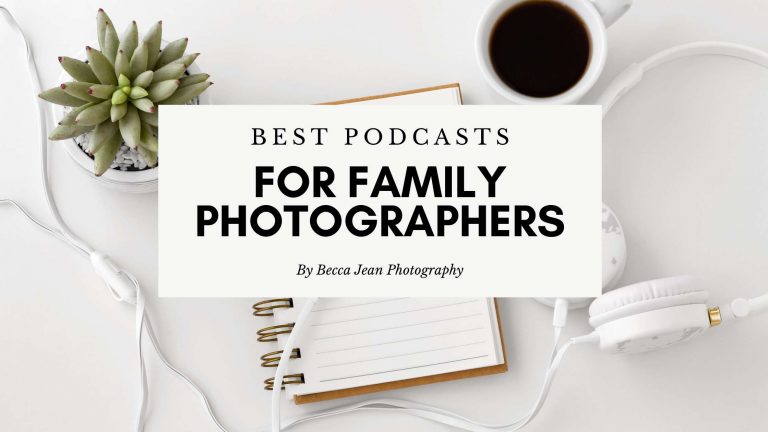 Best Podcasts for Family Photographers